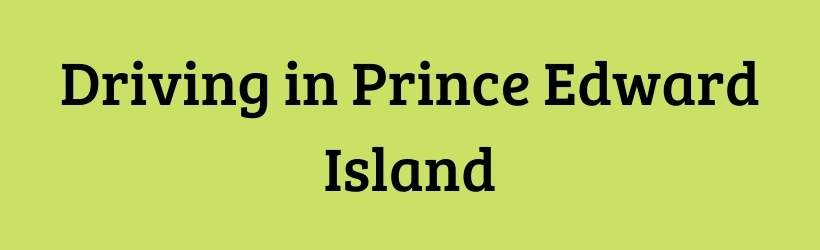 Driving in Prince Edward Island